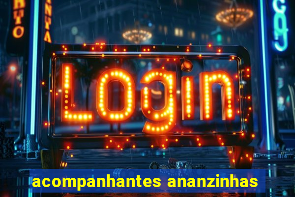 acompanhantes ananzinhas